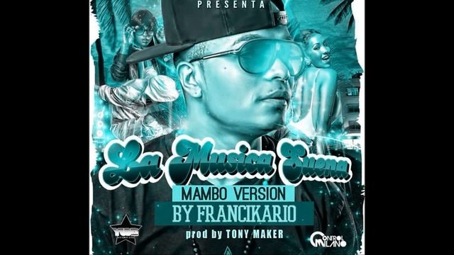 Francikario - La Musica Suena (Prod. By Tony Maker) смотреть онлайн
