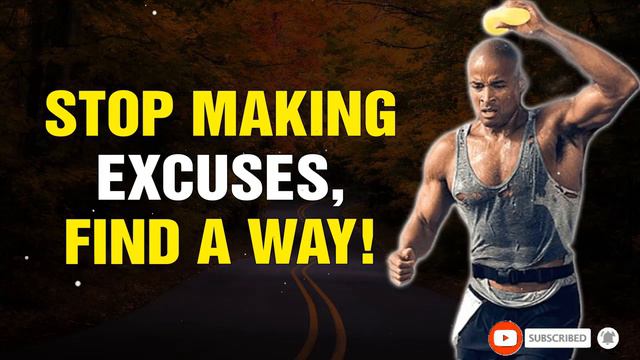 STOP MAKING EXCUSES, FIND A WAY! - David Goggins - Powerful Motivational Speech 2022 смотреть онлайн