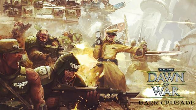 Imperial Guard Main Theme - Warhammer 40k: Dawn of War Dark Crusade OST смотреть онлайн