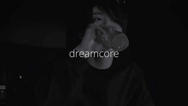 Pathetic – Dreamcore (speed Up)