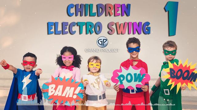 Children Electro Swing 1  ‼️ Download Free ‼️ By Grand Project Music