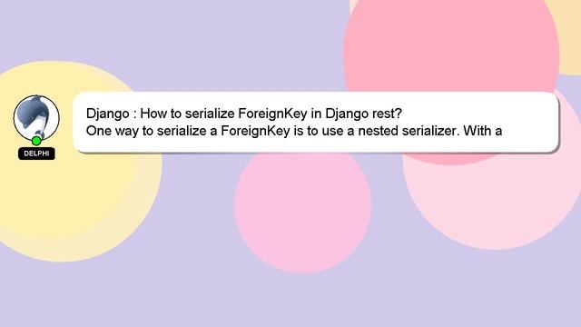Django : How to serialize ForeignKey in Django rest? смотреть онлайн