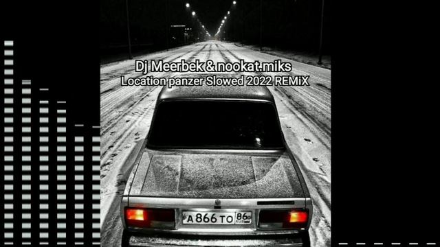 Dj Meerbek&nookat.miks(Location Panzer Slowed 💣🔥💯💥2022REMiX