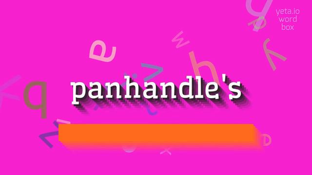 PANHANDLE'S - HOW TO SAY PANHANDLE'S? #panhandle's смотреть онлайн