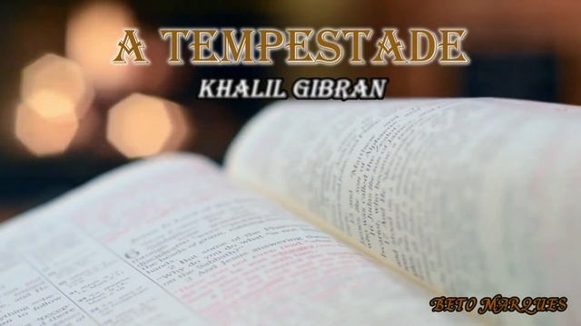 A TEMPESTADE - KHALIL GIBRAN (AUDIOBOOK SEGUNDA PARTE) смотреть онлайн