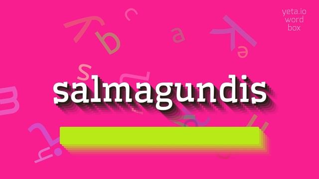 SALMAGUNDIS - HOW TO SAY SALMAGUNDIS? #salmagundis