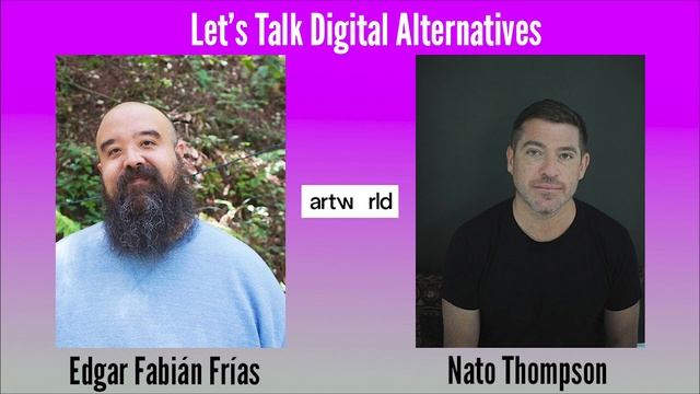 Nato Thompson Interviews Edgar Fabián Frías on Twitter Spaces | Let's Talk Digital Alternatives смотреть онлайн