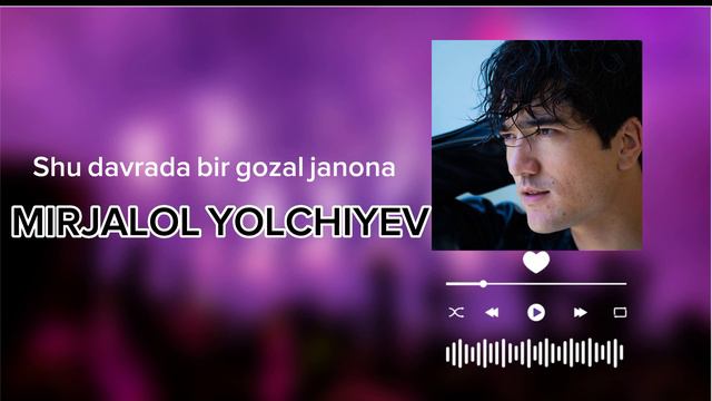 Mirjalol Yolchiyev -Shu Davrada Bir Gozal Janona