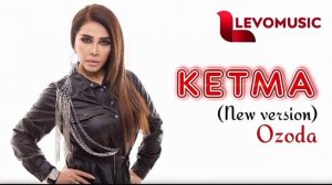 Ozoda Nursaidova - Ketma (New version) | Озода Нурсаидова - Кетма