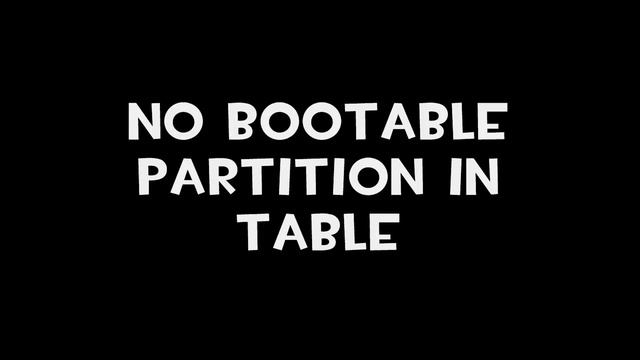 TF2NOT: No Bootable Partition in Table смотреть онлайн