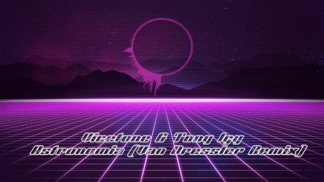 Vicetone & Tony Igy - Astronomia (Van Dressler Remix) смотреть онлайн