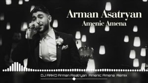 DJ ARKO Arman Asatryan Amenic Amena REMIX 2023