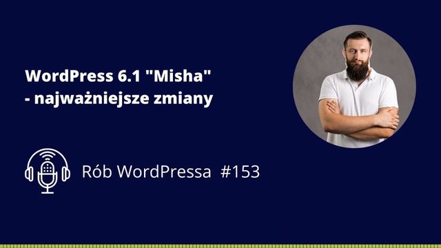 WordPress 6.1 "Misha" - najważniejsze zmiany - Podcast Rób WordPressa #153 смотреть онлайн