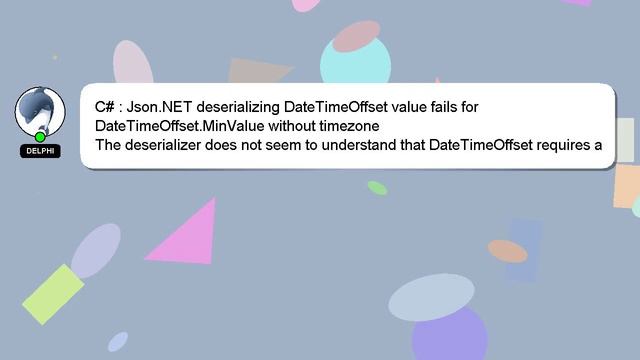 C# : Json.NET deserializing DateTimeOffset value fails for DateTimeOffset.MinValue without timezone смотреть онлайн