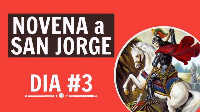 NOVENA A SAN JORGE O SAN JORDI ✨ DIA #3?23 DE ABRIL - SANTA BENDICIÓN ? смотреть онлайн
