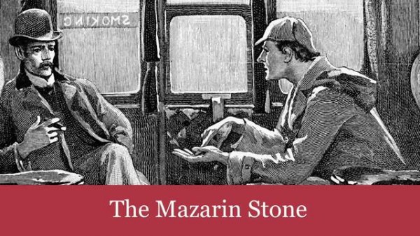 45 The Mazarin Stone from The Case-Book of Sherlock Holmes (1927) Audiobook