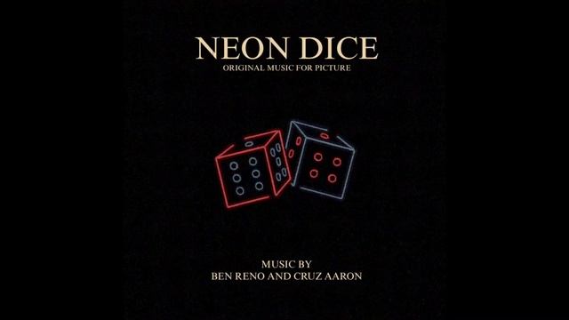 Neon Dice - Original Score by Ben Reno & Cruz Aaron смотреть онлайн