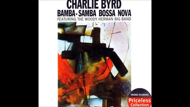 Charlie Byrd & Woody Herman Big Band - Bamba Samba смотреть онлайн