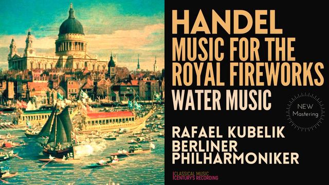 Handel - Music for the Royal Fireworks / Remastered (C.rc.: Rafael Kubelik, Berliner Philharmoniker смотреть онлайн