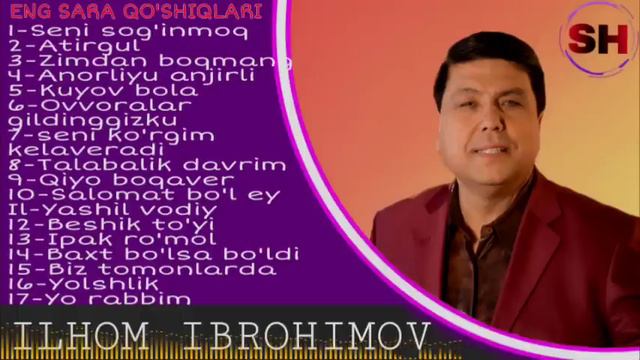 ILHOM IBROHIMOV - ENG SARA QO'SHIQLARI