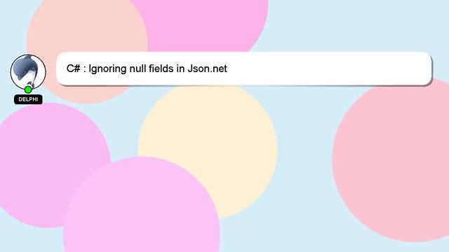 C# : Ignoring null fields in Json.net смотреть онлайн