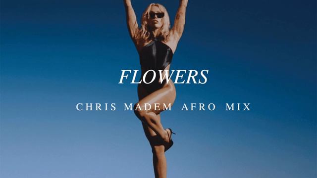 Miley Cyrus - Flowers (Chris Madem Afro Mix)