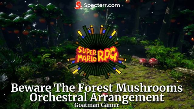 Beware The Forest Mushrooms Orchestral Arrangement by Goatman Gamer (From Super Mario RPG) смотреть онлайн