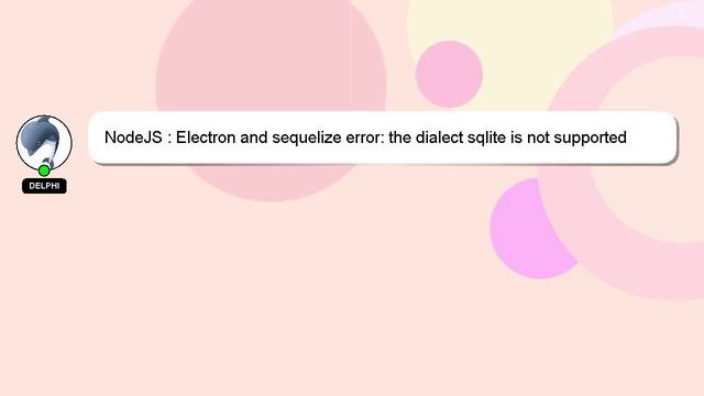 NodeJS : Electron and sequelize error: the dialect sqlite is not supported смотреть онлайн