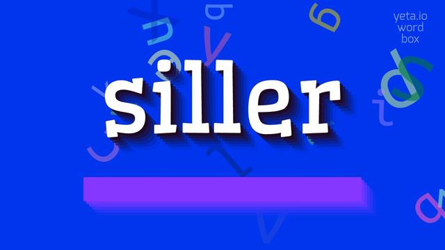 SILLER - HOW TO SAY SILLER?