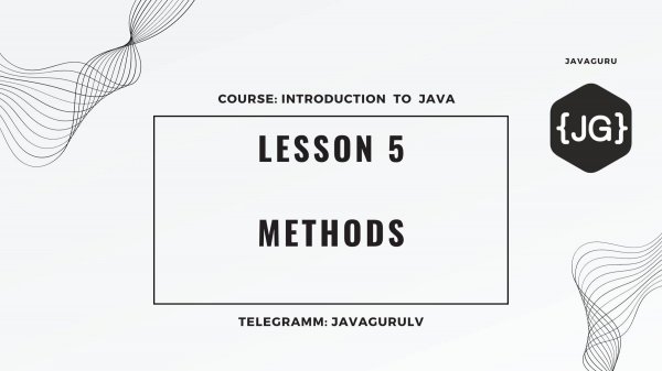 Introduction to Java: LESSON 5 - Methods