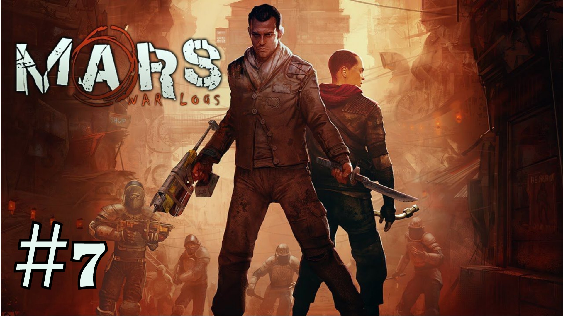 ПОБЕГ | Mars: War Logs прохождение #7 (Максимальная сложность)