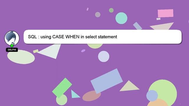SQL : using CASE WHEN in select statement смотреть онлайн