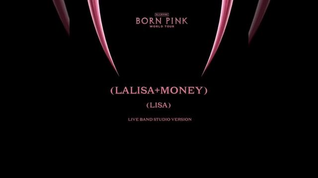 BLACKPINK “LALISA + MONEY (LISA)” [BORN PINK WORLD TOUR] (LIVE BAND VERSION) смотреть онлайн