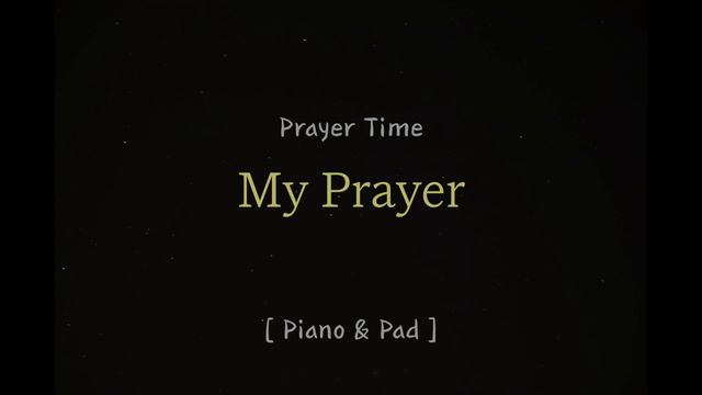 [ Piano & Pad ] My Prayer_Prayer Time_#7 смотреть онлайн