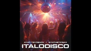 Ayur Tsyrenov & Syntheticsax — Italodisco