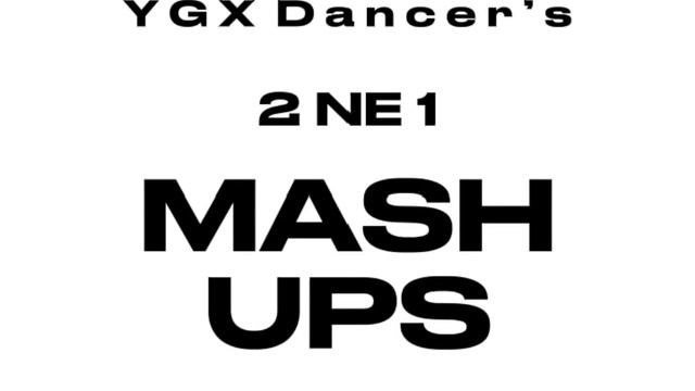 YGX Dancer's_-_2NE1 MASH UPS Remix @YGBABYMON @YGEntertainment смотреть онлайн