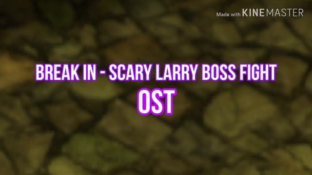 Break In - Scary Larry Boss Fight OST смотреть онлайн