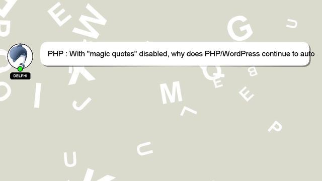 PHP : With "magic quotes" disabled, why does PHP/WordPress continue to auto-escape my POST data? смотреть онлайн