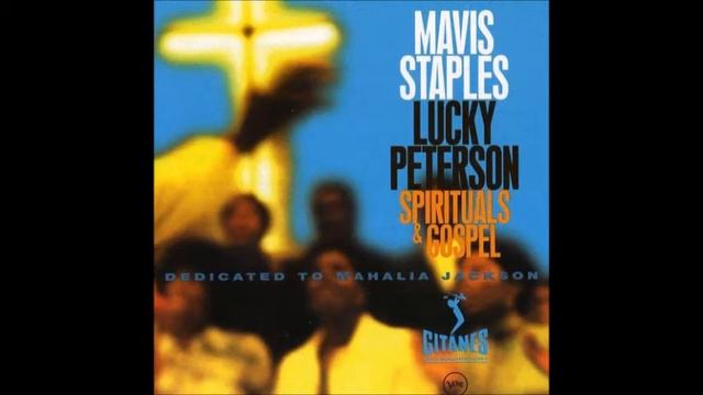 MAVIS STAPLES & LUCKY PETERSON – Steal Away смотреть онлайн