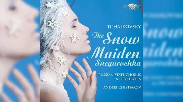 Tchaikovsky: The Snow Maiden - Snegurochka