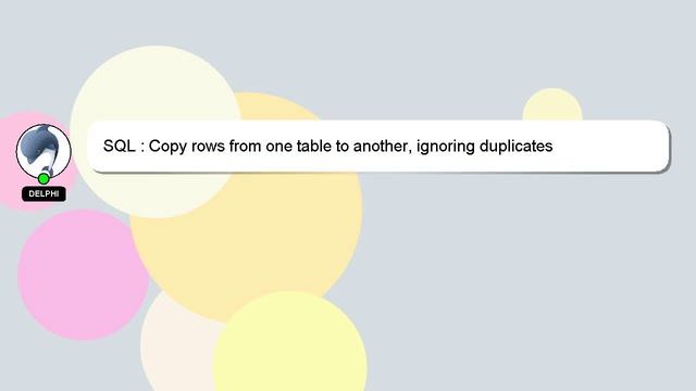 SQL : Copy rows from one table to another, ignoring duplicates смотреть онлайн