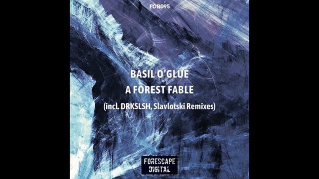 Basil O'Glue - A Forest Fable (DRKSLSH Remix) смотреть онлайн