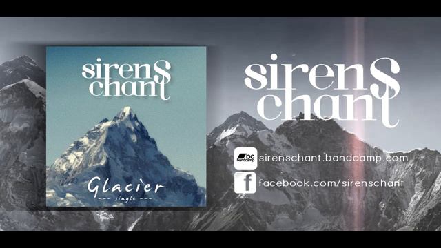 Sirens Chant - Glacier (single) смотреть онлайн