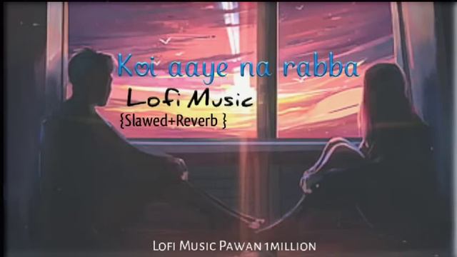 Koi Aaye Na Rabba || कोई आए ना रब्बा {Slowed Reverb} || Logi Music Pawan 1Million || 😢💔🥀 смотреть онлайн