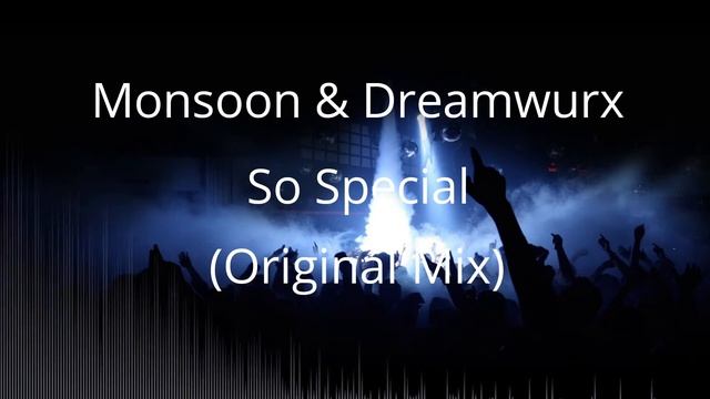 Monsoon & Dreamwurx - So Special смотреть онлайн