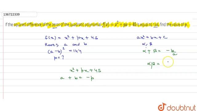 "If the squared difference of the zeros of the quadratic polynomial `f(x)=x^2+p x+45`is equal to 14 смотреть онлайн