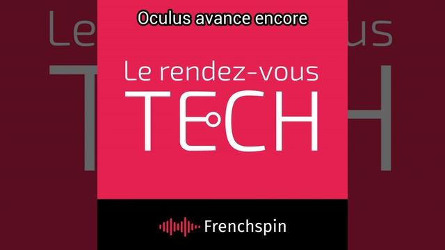 Le RDV Tech 224 - Oculus avance encore смотреть онлайн