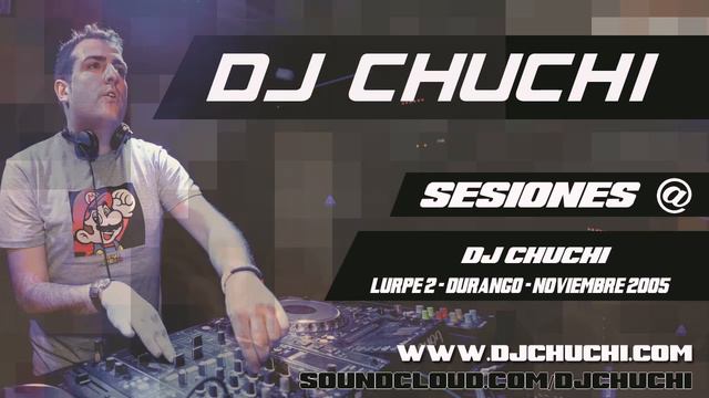 DJ CHUCHI @ LURPE 2 - DURANGO 12-11-2005 смотреть онлайн
