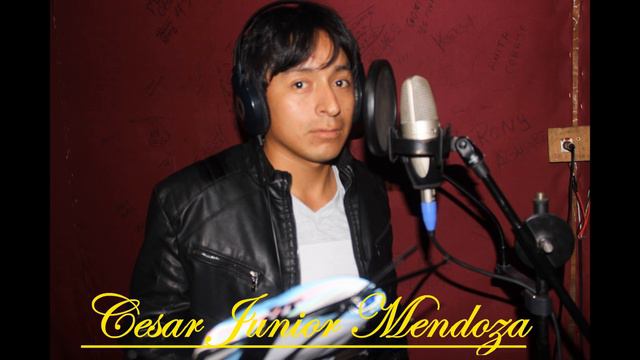 CESAR JUNIOR MENDOZA //UN AVANCE - 2017// смотреть онлайн
