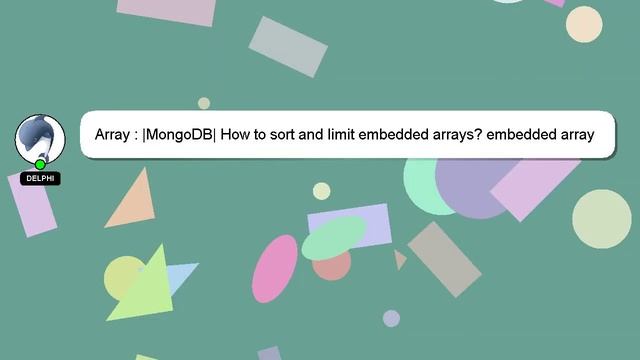 Array : |MongoDB| How to sort and limit embedded arrays? embedded array pagination смотреть онлайн